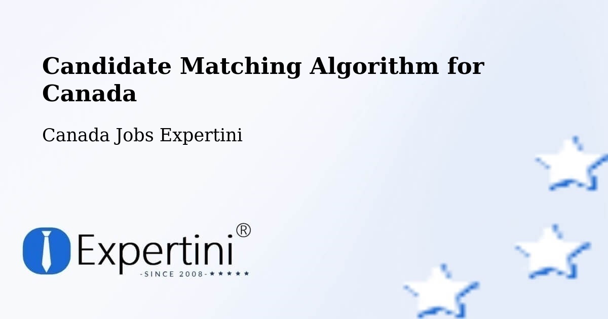 Candidate Matching Algorithm Overview – Lantz - Canada Jobs Expertini