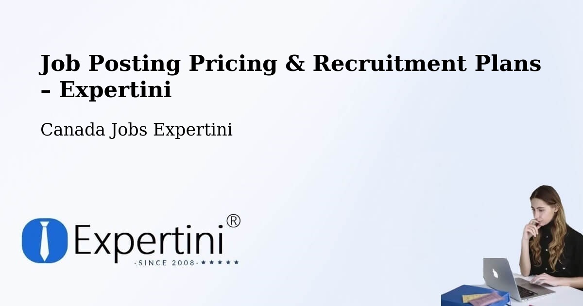 Job Posting Pricing & Recruitment Plans – Lantz - Lantz, Canada Jobs Expertini